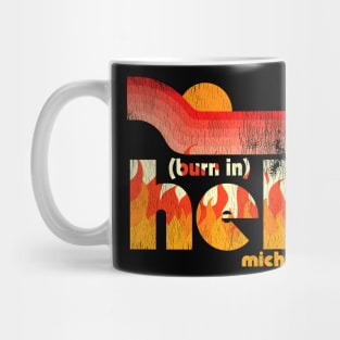 Burn in Hell Michigan Mug